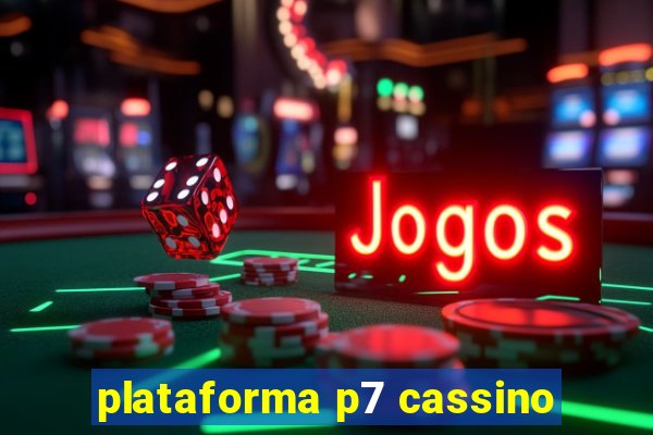 plataforma p7 cassino